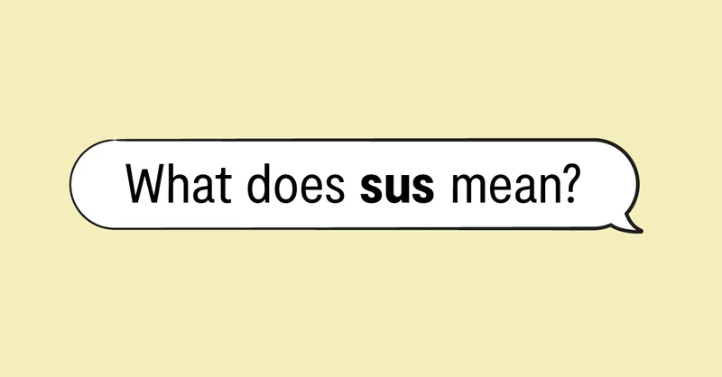 The 'Sus' Meme Phenomenon: Dissecting its Meaning and Viral Origins